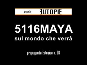 5116MAYA Propaganda Eutopica n. 2