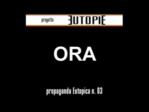 ORA Propaganda Eutopica n. 3